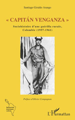 eBook, Capitan Venganza : Sociohistoire d'une guérilla rurale, Colombie (1957-1961), L'Harmattan