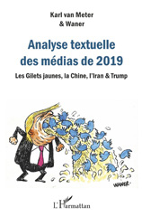 eBook, Analyse textuelle des médias de 2019 : Les Gilets jaunes, la Chine, l'Iran & Trump, L'Harmattan