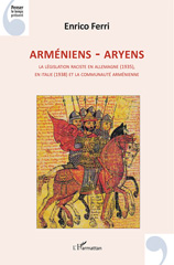 E-book, Arméniens - Aryens : La législation raciste en Allemagne (1935), en Italie (1938) et la communauté arménienne, Harmattan Italia
