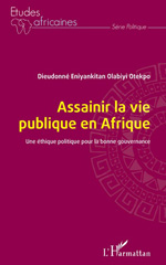 eBook, Assainir la vie publique en Afrique : Une éthique politique pour la bonne gouvernance, Otekpo, Dieudonné Eniyankitan Olabiyi, L'Harmattan