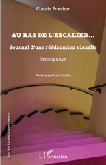 E-book, Au bas de l'escalier... : Journal d'une rééducation visuelle - Témoignage, L'Harmattan