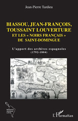 E-book, Biassou, Jean-François, Toussaint Louverture et les "noirs français" de Saint-Domingue : L'apport des archives espagnoles (1792-1804), L'Harmattan