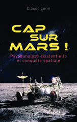 E-book, Cap sur Mars ! : Psychanalyse existentielle et conquête spatiale, L'Harmattan