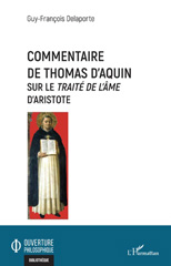 E-book, Commentaire de Thomas d'Aquin : Sur le Traité de l'âme d'Aristote, Delaporte, Guy-François, L'Harmattan