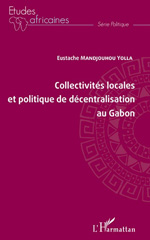 eBook, Collectivités locales et politique de décentralisation au Gabon, Mandjouhou Yolla, Eustache, L'Harmattan