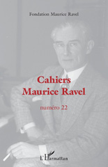 E-book, Cahiers Maurice Ravel : Numéro 22, Fondation Maurice Ravel,, L'Harmattan