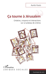 E-book, Ca tourne a Jérusalem : Création, croyance et interactions sur un plateau de cinéma, L'Harmattan