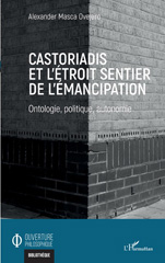 E-book, Castoriadis et l'étroit sentier de l'émancipation : Ontologie, politique, autonomie, L'Harmattan