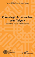 E-book, Chronologie de ma douleur pour l'Algérie : et autres récits contre l'oubli, Hadj-Ali Mouhoub, Souad, L'Harmattan