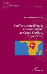E-book, Conflits sociopolitiques et réconciliation au Congo Kinshasa (1960-2020), Kambale Kyeya, Jackson, L'Harmattan