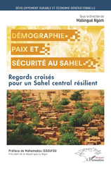 E-book, Démographie, paix et sécurité au Sahel : Regards croisés pour un Sahel central résilient, Ngom, Mabingué, L'Harmattan