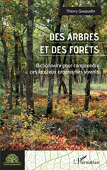 E-book, Des arbres et des forêts : Dictionnaire pour comprendre ces fabuleux organismes vivants, L'Harmattan