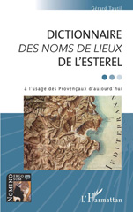 eBook, Dictionnaire des noms de lieux de l'Esterel : à l'usage des Provençaux d'aujourd'hui, L'Harmattan