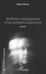E-book, Difficile conjugaison d'un présent imparfait, L'Harmattan