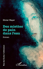 eBook, Des miettes de pain dans l'eau, Mayer, Olivier, L'Harmattan