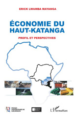 E-book, Economie du Haut-Katanga : Profil et perspectives, Lwamba Mayanga, Erick, L'Harmattan