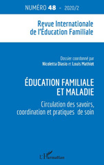 eBook, Education familiale et maladie : Circulation des savoirs, coordination et pratiques de soin - N°48 - 2020 / 2, Diasio, Nicoletta, L'Harmattan