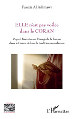 eBook, ELLE n'est pas voilée dans le CORAN : Regard féminin sur l'image de la femme dans le Coran et dans la tradition musulmane, L'Harmattan