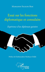 E-book, Essai sur les fonctions diplomatique et consulaire. : Expérience d'un diplomate guinéen, L'Harmattan