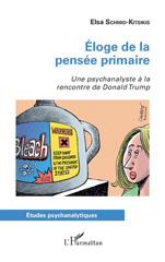 E-book, Éloge de la pensée primaire : Une psychanalyste à la rencontre de Donald Trump, L'Harmattan