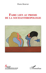 eBook, Faire lien au prisme de la socioanthropologie, Bouvier, Pierre, L'Harmattan