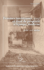 E-book, Femmes tunisiennes, waqf et droit de propriété à l'époque moderne : XVIIIe - XIXe siècles, Salah, Salem, L'Harmattan