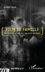 eBook, Film de famille : De l'archive privée aux souvenirs partagés, L'Harmattan