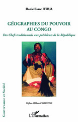 eBook, Géographies du pouvoir au Congo : Des Chefs traditionnels aux présidents de la République, L'Harmattan