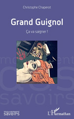 E-book, Grand Guignol : Ça va saigner !, Chaperot, Christophe, L'Harmattan