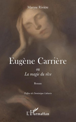 E-book, Eugène Carrière : ou La magie du rêve, Riviere, Maryse, L'Harmattan