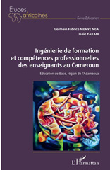E-book, Ingénierie de formation et compétences professionnelles des enseignants au Cameroun. : Éducation de Base, région de l'Adamaoua, L'Harmattan