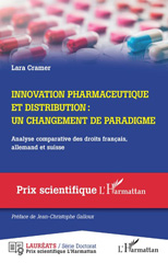 E-book, Innovation pharmaceutique et distribution : Un changement de paradigme - Analyse comparative des droits français, allemand et suisse, Cramer, Lara, L'Harmattan