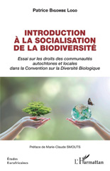 E-book, Introduction à la socialisation de la biodiversité : Essai sur les droits des communautés autochtones et locales dans la Convention sur la Diversité Biologique, Bigombe Logo, Patrice, L'Harmattan