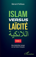 eBook, Islam versus laïcité : Une immixtion turque en territoire français, Fellous, Gérard, L'Harmattan