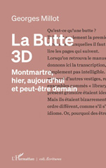 E-book, La butte 3D : Montmartre, hier, aujourd'hui et peut-être demain, L'Harmattan