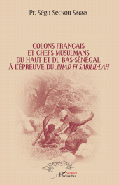 eBook, Colons français et chefs musulmans du Haut et du Bas-Sénégal : à l'épreuve du jihad Fi Sabilil-Lâh, L'Harmattan
