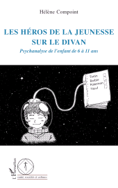 E-book, Les héros de la jeunesse sur le divan : Psychanalyse de l'enfant de 6 à 11 ans, L'Harmattan