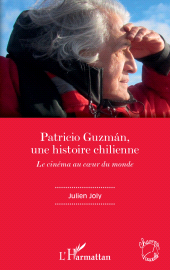 eBook, Patricio Guzmán, une histoire chilienne : Le cinéma au coeur du monde, L'Harmattan