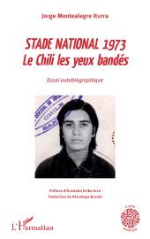 eBook, Stade national 1973 : Le Chili les yeux bandés - Essai autobiographique, L'Harmattan