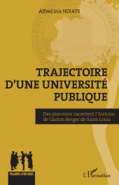 eBook, Trajectoire d'une université publique : Des pionniers racontent l'histoire de Gaston Berger de Saint-Louis, L'Harmattan