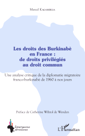 E-book, Les droits des Burkinabè en France : de droits privilégiés au droit commun : Une analyse critique de la diplomatie migratoire franco-burkinabè de 1960 à nos jours, L'Harmattan