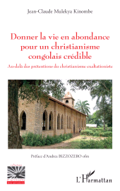E-book, Donner la vie en abondance pour un christianisme congolais crédible : Au-delà des prétentions du christianisme exaltationiste, L'Harmattan