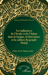 eBook, Les influences de l'Arabe et de l'Islam dans la langue, la littérature et la culture du peuple Wolof, L'Harmattan