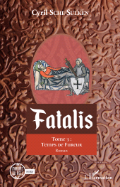 E-book, Fatalis : Tome 3 : Temps de Fureur, SCHE SULKEN, Cyril, L'Harmattan