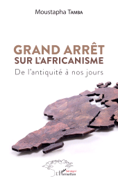 E-book, Grand arrêt sur l'Africanisme : De l'antiquité à nos jours, L'Harmattan