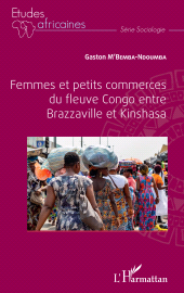 E-book, Femmes et petits commerces du fleuve Congo entre Brazzaville et Kinshasa, L'Harmattan