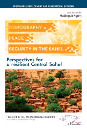 E-book, Demography, Peace and Security in the Sahel : Perspectives for a resilient Central Sahel, L'Harmattan