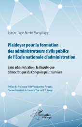 E-book, Plaidoyer pour la formation des administrateurs civils publics de l'Ecole nationale d'administration : Sans administration, la République démocratique du Congo ne peut survivre, L'Harmattan