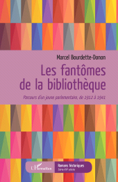 E-book, Les fantômes de la bibliothèque : Parcours d'un jeune parlementaire, de 1912 à 1941, L'Harmattan