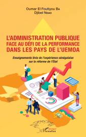 E-book, L'administration publique face au défi de la performance dans les pays de l'UEMOA : Enseignements tirés de l'expérience sénégalaise sur la réforme de l'Etat, L'Harmattan